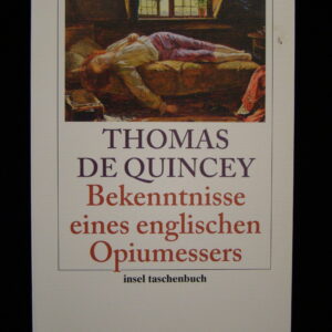 Bekenntnisse eines englischen Opiumessers - T. de Quincey