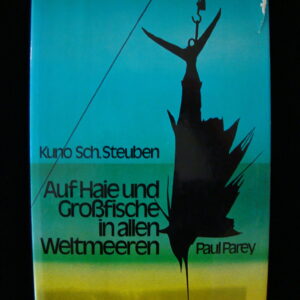 Auf Haie und Grossfische in allen Weltmeeren - Steuben / Parey (german) HC