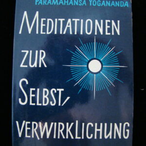 Meditationen zur Selbstverwirklichung - P. Yogananda (german)