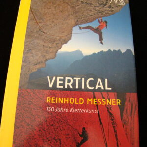 Vertical 150 Jahre Kletterkunst - R.Messner (german) Malik NG