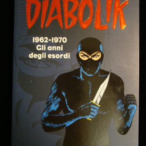 DIABOLIK Gli Anni degli Esordi 1962-1970 / Astorina (italian)